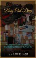 Bug_Out_Bag__A_Complete_Guide_On_Prepping_And_Building_A_Disaster_Survival_Kit