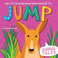 The_Little_Kangaroo_Who_Wanted_to_Jump