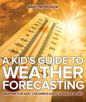 A_Kid_s_Guide_to_Weather_Forecasting