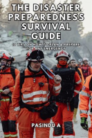 The_Disaster_Preparedness_Survival_Guide__10_Tips_on_How_to_Plan_and_Prepare_for_Any_Emergency