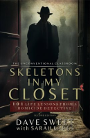 Skeletons_in_My_Closet__101_Life_Lessons_From_a_Homicide_Detective
