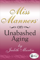 Miss_Manners__On_Unabashed_Aging