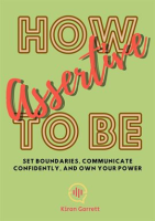 How_to_Be_Assertive__Set_Boundaries__Communicate_Confidently__and_Own_Your_Power