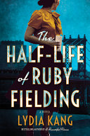 The_Half-Life_of_Ruby_Fielding__a_novel