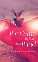 We_Came_in_Like_the_Wind