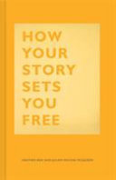 How_your_story_sets_you_free