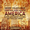 Ancient_Civilizations_of_Central_and_South_America__An_Enthralling_Introduction_to_the_Olmecs__Ma
