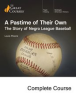A_Pastime_of_Their_Own__The_Story_of_Negro_League_Baseball