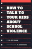 How_to_talk_to_your_kids_about_school_violence