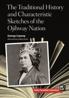 The_Traditional_History_and_Characteristic_Sketches_of_the_Ojibway_Nation