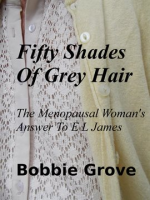 Fifty_Shades_of_Grey_Hair_the_Menopausal_Woman_s_Answer_to_E_L_James